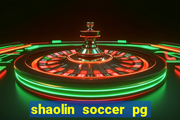 shaolin soccer pg soft demo